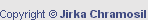 Copyright � Jirka Chramosil